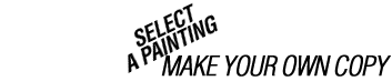 Select a Painting - Make your own copy